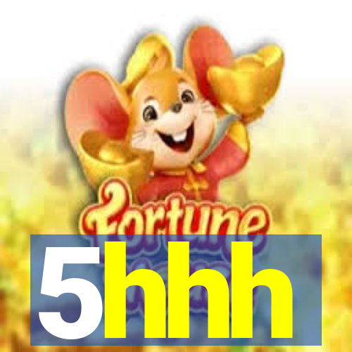 5hhh