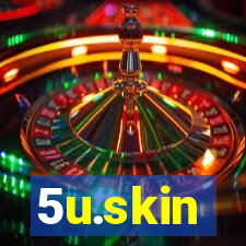 5u.skin