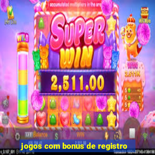 jogos com bonus de registro