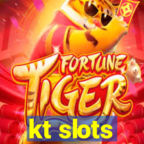 kt slots