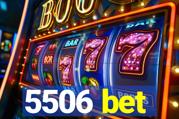 5506 bet