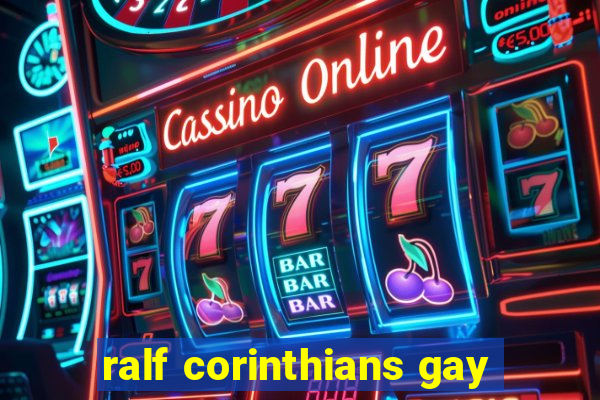 ralf corinthians gay