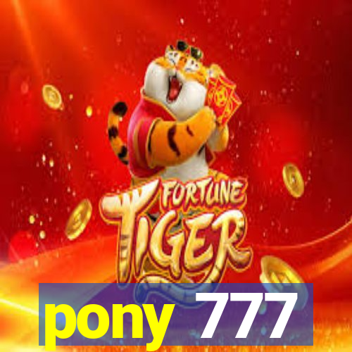 pony 777