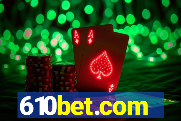 610bet.com