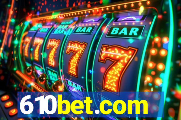 610bet.com