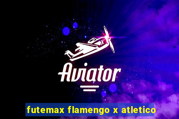 futemax flamengo x atletico