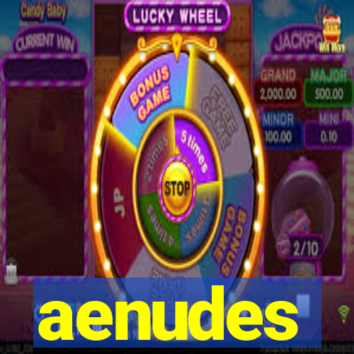 aenudes