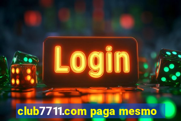 club7711.com paga mesmo