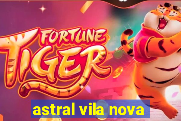 astral vila nova