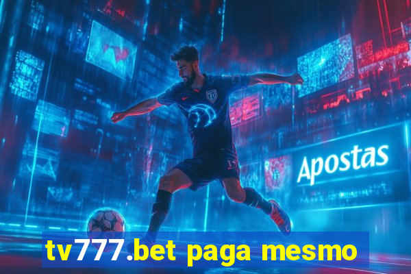 tv777.bet paga mesmo