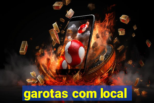 garotas com local