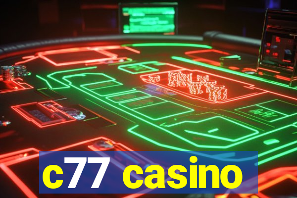 c77 casino