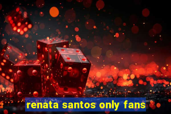 renata santos only fans