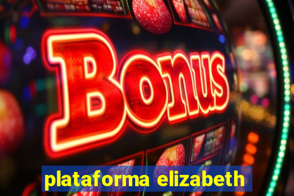 plataforma elizabeth