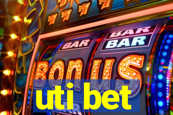 uti bet