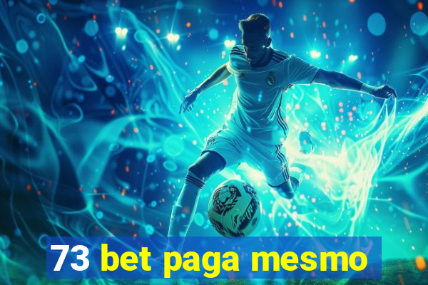 73 bet paga mesmo