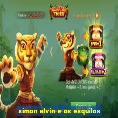 simon alvin e os esquilos