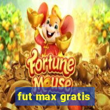 fut max gratis