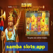 samba slots app