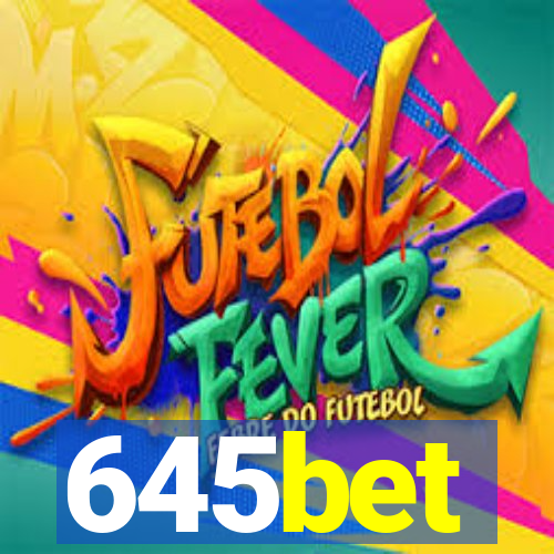 645bet