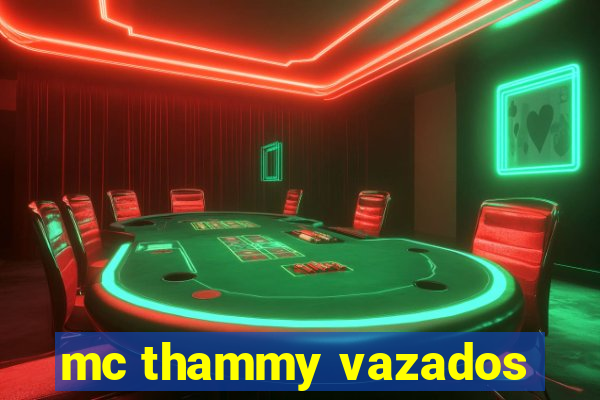 mc thammy vazados