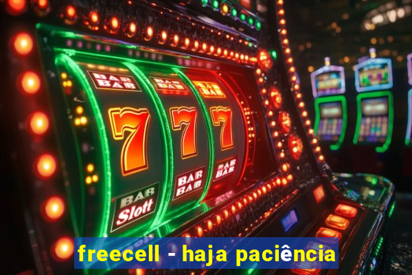 freecell - haja paciência