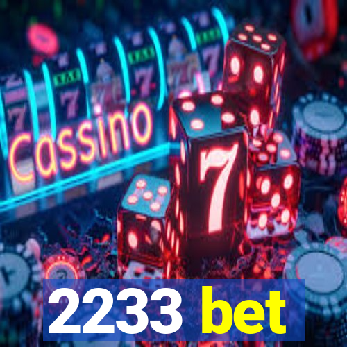 2233 bet