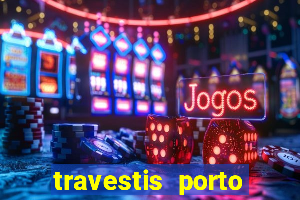 travestis porto velho acompanhnates