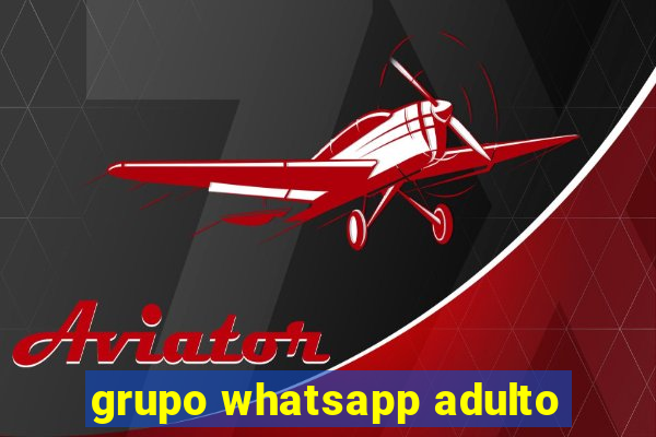 grupo whatsapp adulto