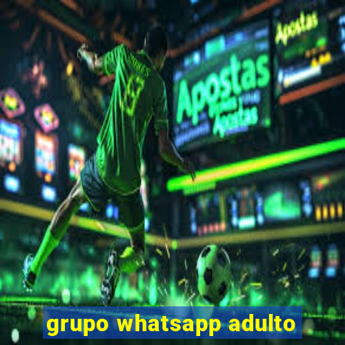 grupo whatsapp adulto