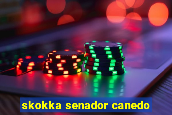 skokka senador canedo