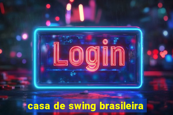 casa de swing brasileira