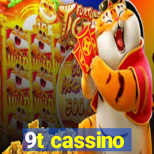 9t cassino