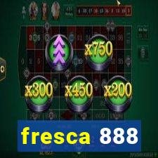 fresca 888