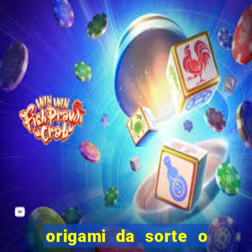 origami da sorte o que escrever