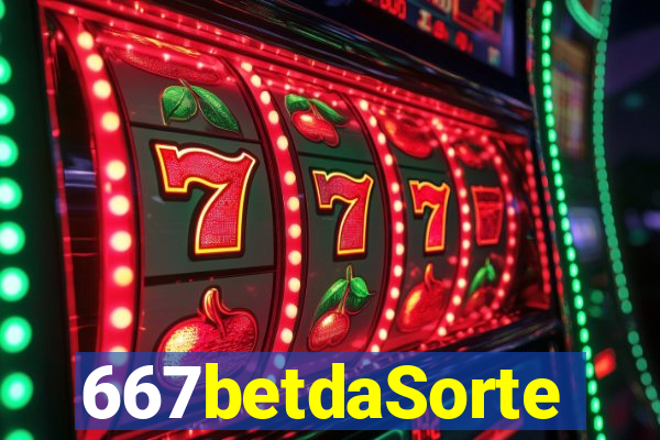 667betdaSorte