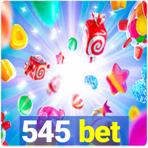 545 bet