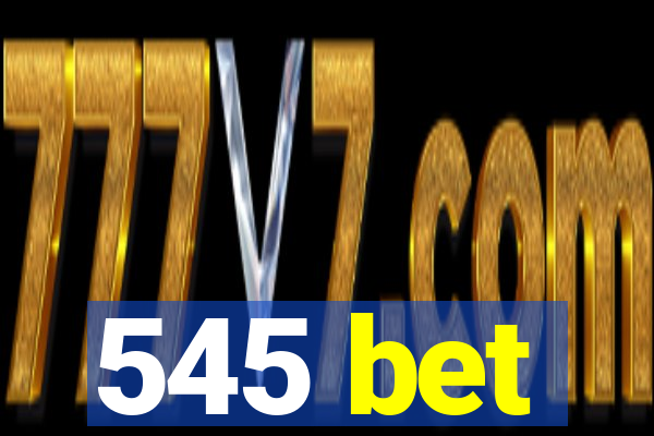 545 bet