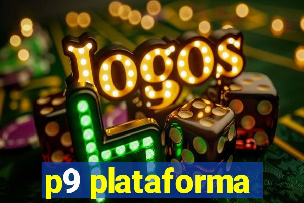 p9 plataforma