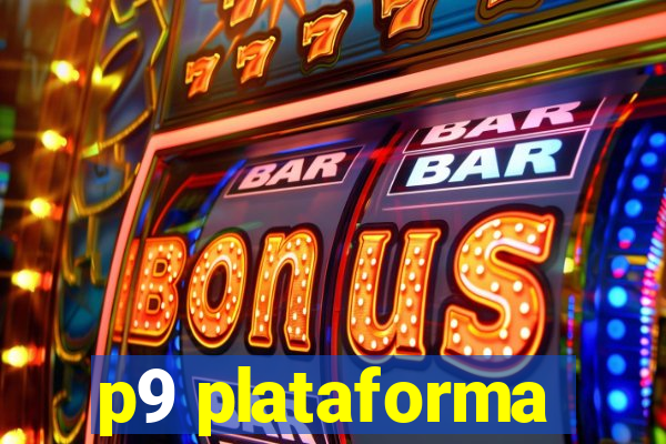 p9 plataforma