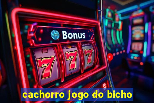 cachorro jogo do bicho