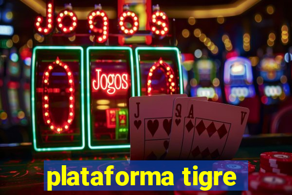 plataforma tigre