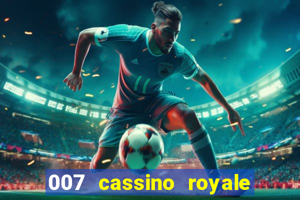 007 cassino royale dublado download