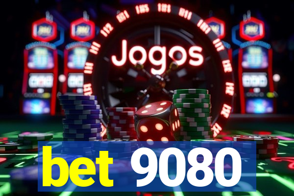 bet 9080