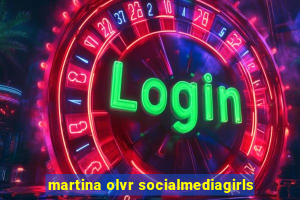 martina olvr socialmediagirls