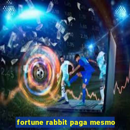 fortune rabbit paga mesmo