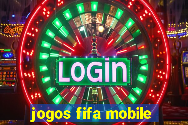 jogos fifa mobile