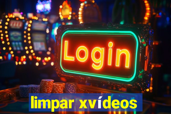 limpar xvídeos