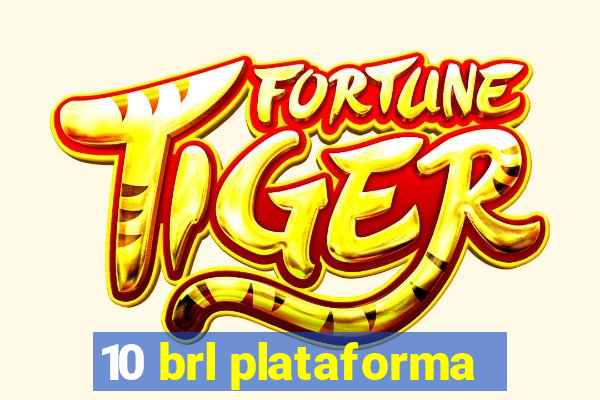 10 brl plataforma