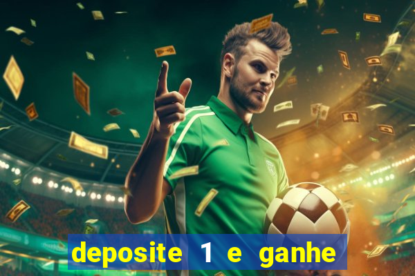 deposite 1 e ganhe 10 vai de bet